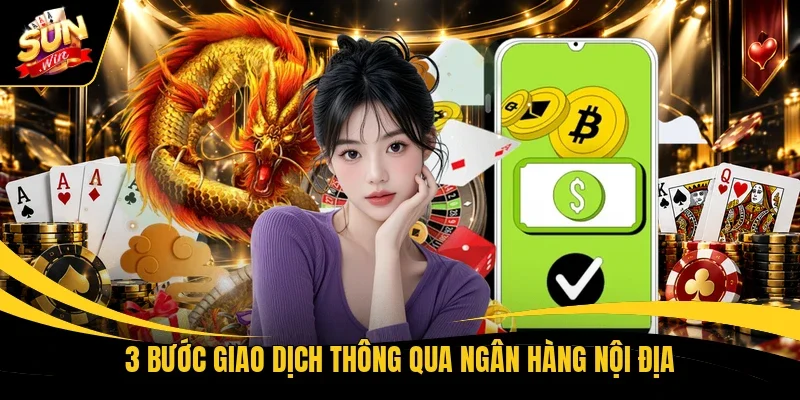 3 bước giao dịch thông qua ngân hàng nội địa
