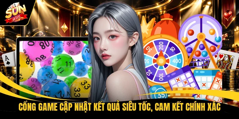 Cổng game cập nhật kết quả siêu tốc, cam kết chính xác
