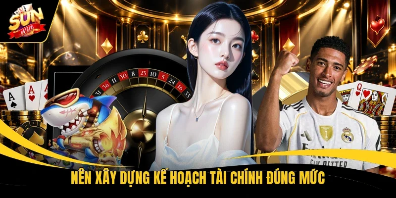 Nên xây dựng kế hoạch tài chính đúng mức