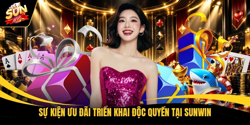 Sự kiện ưu đãi triển khai độc quyền tại Sunwin