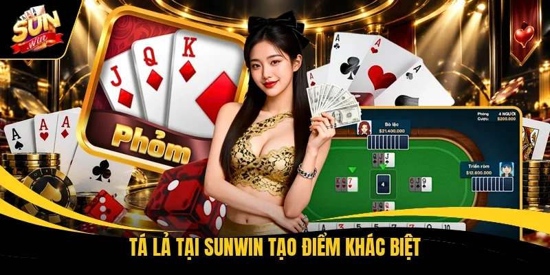 Tá Lả tại Sunwin tạo điểm khác biệt