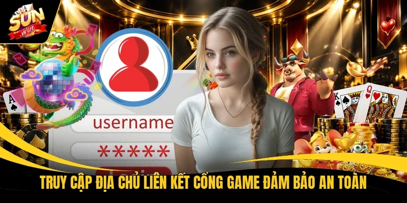 Truy cập địa chủ liên kết cổng game đảm bảo an toàn